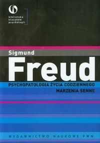 PSYCHOPATOLOGIA ŻYCIA CODZIENNEGO. MARZENIA SENNE