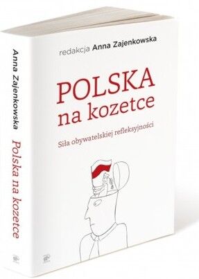 POLSKA NA KOZETCE <BR>Siła obywatelskiej refleksyjności