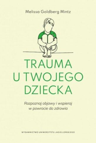 TRAUMA U TWOJEGO DZIECKA