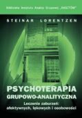 PSYCHOTERAPIA GRUPOWO-ANALITYCZNA. <br>Leczenie zaburzeń afektywnych, lękowych i osobowości