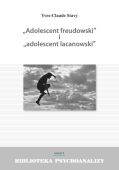 BIBLIOTEKA PSYCHOANALIZY <BR>zeszyt nr 3 <BR>„Adolescent freudowski” i „adolescent lacanowski”