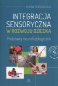 INTEGRACJA SENSORYCZNA W ROZWOJU DZIECKA <br>Podstawy neurofizjologiczne. LEKKO USZKODZONA