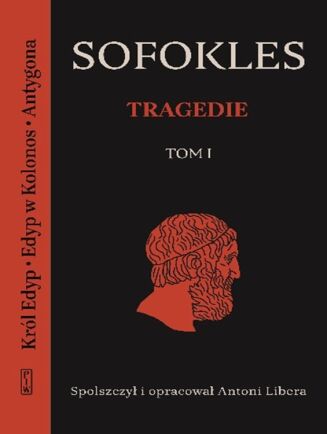 TRAGEDIE, T. 1 <br>Król Edyp, Edyp w Kolonos, Antygona