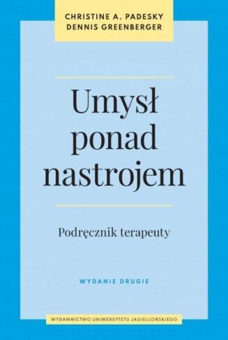UMYSŁ PONAD NASTROJEM. Podręcznik terapeuty