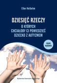 DZIESIĘĆ RZECZY, O KTÓRYCH CHCIAŁOBY CI POWIEDZIEĆ DZICKO Z AUTYZMEM