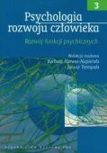 PSYCHOLOGIA ROZWOJU CZŁOWIEKA, T. 3 Rozwój funkcji psychicznych