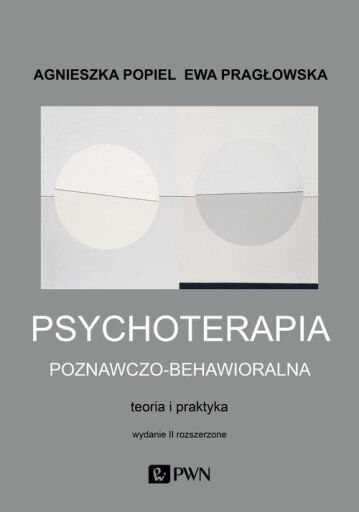 PSYCHOTERAPIA POZNAWCZO-BEHAWIORALNA TEORIA I PRAKTYKA - Księgarnia ...