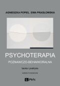 PSYCHOTERAPIA POZNAWCZO-BEHAWIORALNA <BR>TEORIA I PRAKTYKA