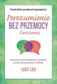 POROZUMIENIE BEZ PRZEMOCY. ĆWICZENIA <br>Materiały do pracy indywidualnej i grupowej oraz dla szkół