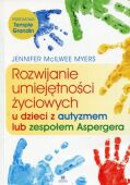 ROZWIJANIE UMIEJĘTNOŚCI ŻYCIOWYCH U DZIECI Z AUTYZMEM LUB ZESPOŁEM ASPERGERA