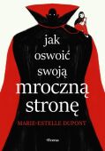 JAK OSWOIĆ SWOJĄ MROCZNĄ STRONĘ