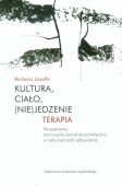 KULTURA, CIAŁO, (NIE)JEDZENIE, TERAPIA