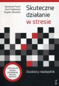 SKUTECZNE DZIAŁANIE W STRESIE. OSOBISTY NIEZBĘDNIK