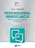 PSYCHOLOGIA NEGOCJACJI <BR>Między nauką a praktyką zarządzania