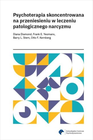 PSYCHOTERAPIA SKONCENTROWANA NA PRZENIESIENIU W LECZENIU PATOLOGICZNEGO NARCYZMU. LEKKO USZKODZONA