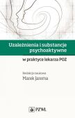 UZALEŻNIENIA I SUBSTANCJE PSYCHOAKTYWNE <br>W praktyce lekarza POZ