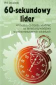 60-SEKUNDOWY LIDER <BR>Wszystko, co trzeba wiedzieć na temat przywództwa w jednominutowych odcinkach