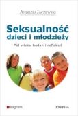 SEKSUALNOŚĆ DZIECI I MŁODZIEŻY <br>Pół wieku badań i refleksji