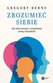 ZROZUMIEĆ SIEBIE<BR>JAK ODKRYWAMY I WYMYŚLAMY NASZĄ TOŻSAMOŚĆ