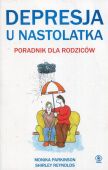 DEPRESJA U NASTOLATKA. PORADNIK DLA RODZICÓW