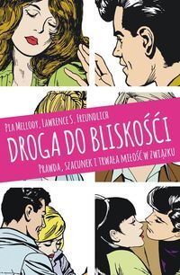 DROGA DO BLISKOŚCI<br>Prawda, szacunek i trwała miłość w związku