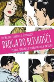 DROGA DO BLISKOŚCI<br>Prawda, szacunek i trwała miłość w związku