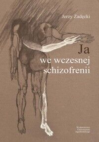 JA WE WCZESNEJ SCHIZOFRENII
