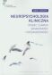 NEUROPSYCHOLOGIA KLINICZNA WOBEC ZJAWISK ŚWIADOMOŚCI I NIEŚWIADOMOŚCI