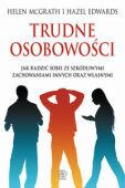 TRUDNE OSOBOWOŚCI <BR>Jak radzić sobie ze szkodliwymi zachowaniami innych oraz własnymi