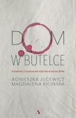 DOM W BUTELCE. ROZMOWY Z DOROSŁYMI DZIEĆMI ALKOHOLIKÓW