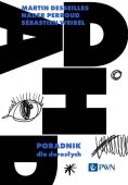 ADHD PORADNIK DLA DOROSŁYCH