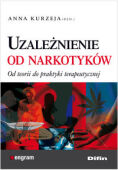 UZALEŻNIENIE OD NARKOTYKÓW <BR>Od teorii do praktyki terapeutycznej