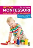 METODA MONTESSORI. Naucz mnie robić to samodzielnie. Wprowadzenie dla rodziców