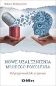 NOWE UZALEŻNIENIA MŁODEGO POKOLENIA <BR>Od przyjemności do przymusu