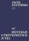 "I"/ REFLEKSJE O PRZYWÓDZTWIE JUTRA