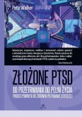 ZŁOŻONE PTSD <br>Od przetrwania do pełni życia. Proces powrotu do zdrowia po traumie dziecięcej