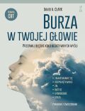 BURZA W TWOJEJ GŁOWIE<BR>Przerwij błędne koło negatywnych myśli