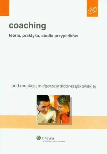 Coaching Teoria Praktyka Studia Przypadków