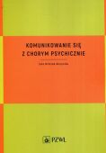 KOMUNIKOWANIE SIĘ Z CHORYM PSYCHICZNIE