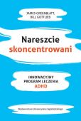 NARESZCIE SKONCENTROWANI <br>Innowacyjny program leczenia ADHD