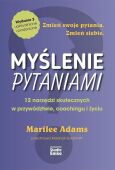 MYŚLENIE PYTANIAMI <br>12 narzędzi skutecznych w przywództwie, coachingu i życiu