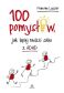 100 pomysłów jak lepiej radzić sobie z ADHD 