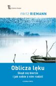 OBLICZA LĘKU <br>Skąd się bierze i jak sobie z nim radzić