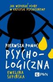 PIERWSZA POMOC PSYCHOLOGICZNA <br>Jak wspierać osoby w kryzysie psychicznym?