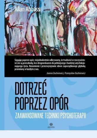 DOTRZEĆ POPRZEZ OPÓR <BR>Zaawansowane techniki psychoterapii. LEKKO USZKODZONA