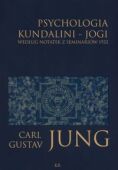 PSYCHOLOGIA KUNDALINI-JOGI <br>Według notatek z seminariów 1932