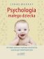 PSYCHOLOGIA MAŁEGO DZIECKA <BR>Jak relacje społeczne wspierają rozwój dziecka w pierwszych dwóch latach życia