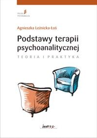 PODSTAWY TERAPII PSYCHOANALITYCZNEJ. Teoria i praktyka. LEKKO USZKODZONA