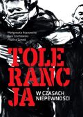 TOLERANCJA W CZASACH NIEPEWNOŚCI <br>Psychologiczne mechanizmy otwartości – zamkniętości poznawczej