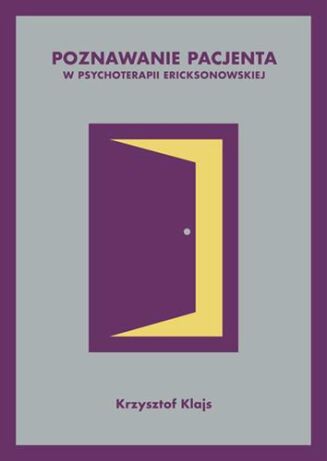 POZNAWANIE PACJENTA W PSYCHOTERAPII ERICKSONOWSKIEJ. LEKKO USZKODZONA